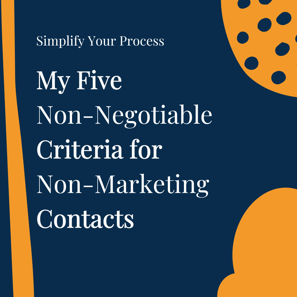 Cover image: My Five Non-Negotiable Criteria for Non-Marketing Contacts